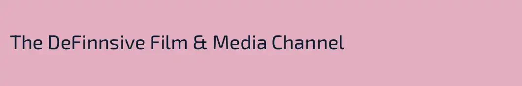 The DeFinnsive Film & Media Channel